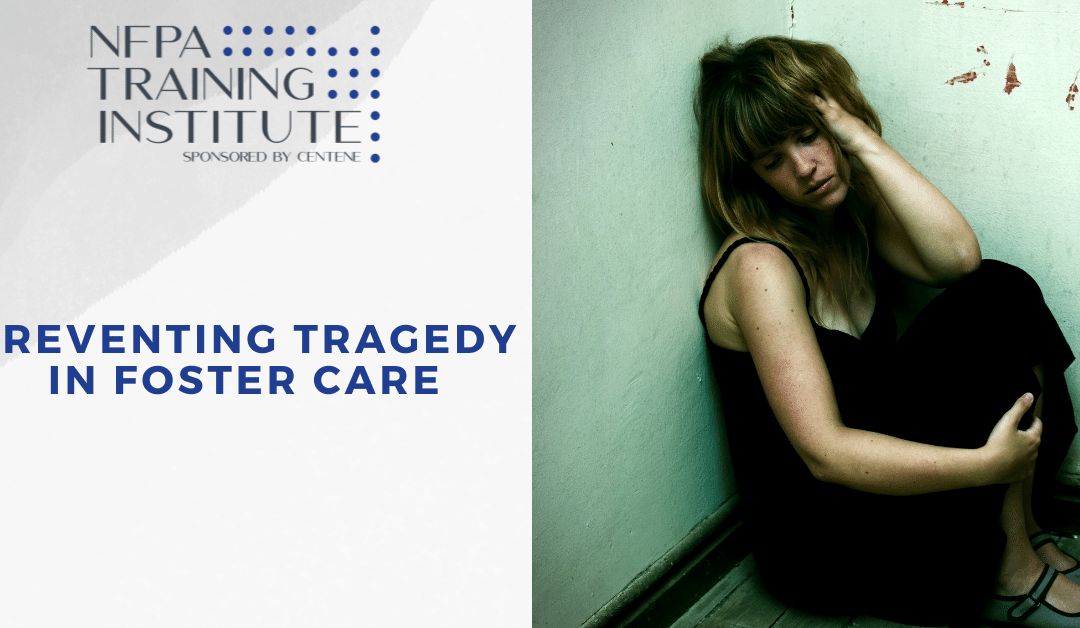 Preventing Tragedy in Foster Care (1.5 Hours)