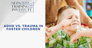 ADHD vs Trauma in Foster Children (.5 Hour)