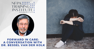 The Good News: What You Do Matters, A Discussion with Dr. Bessel van der Kolk (.75 Hour)