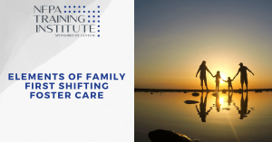 Elements of Family First Shifting Foster Care (1 Hour)