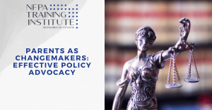 Parents as Changemakers: Effective Policy Advocacy (1.5 Hours)